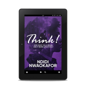 Think!: God Gave You a Brain, Use It More Creatively