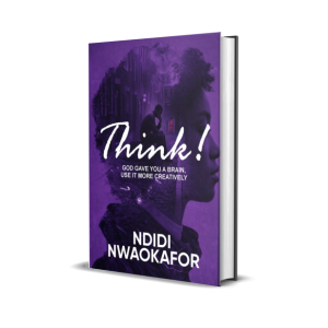 Think!: God Gave You a Brain, Use It More Creatively