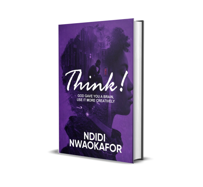 Think!: God Gave You a Brain, Use It More Creatively